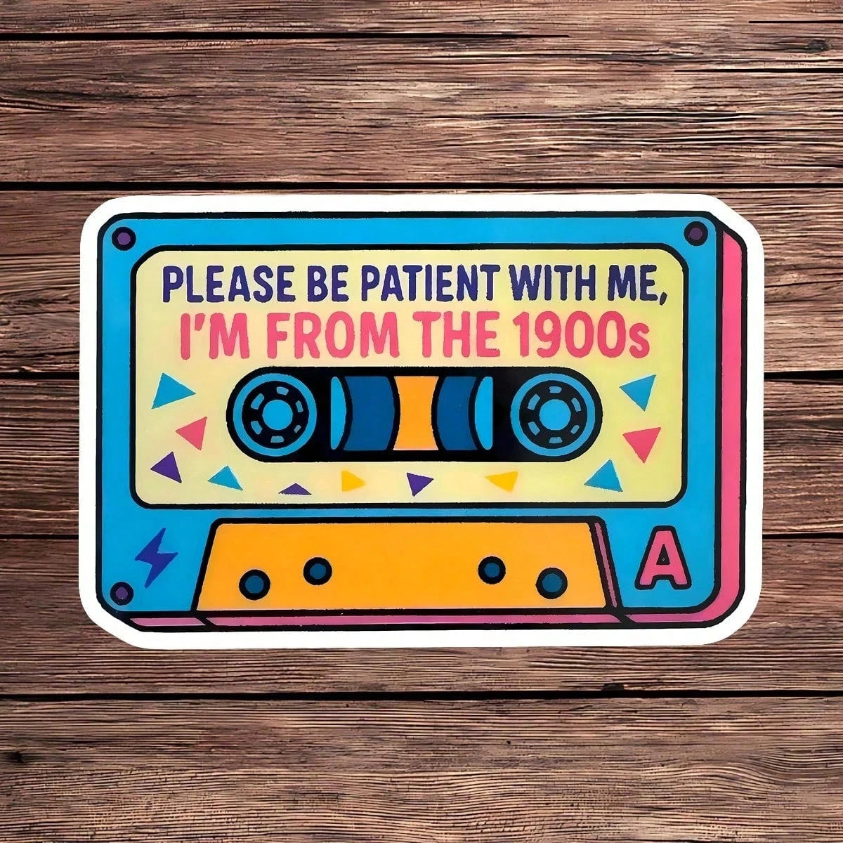 90s Retro Cassette Tape Sticker, "Please Be Patient With Me, I'm From The 1900s" Vintage Nostalgic Quote Sticker, Suitable For Water Bottles, Laptops, Notebooks, Waterproof Vinyl Nostalgic Decorative