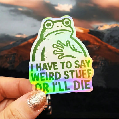 1/2/5 Pcs Talkative Frog "I HAVE To SAY WEIRD STUFF OR I' DIE" Vinyl Sticker- Durable Matte Finish, Self-Adhesive Bumper Sticker, Suitable For Cars, Windows, Laptops, Trucks, Water Bottles- Versatil