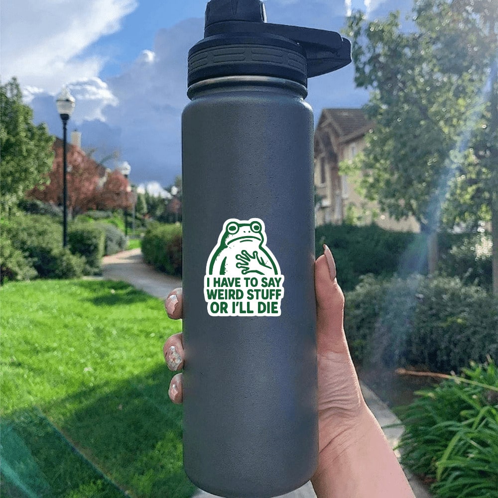 1/2/5 Pcs Talkative Frog "I HAVE To SAY WEIRD STUFF OR I' DIE" Vinyl Sticker- Durable Matte Finish, Self-Adhesive Bumper Sticker, Suitable For Cars, Windows, Laptops, Trucks, Water Bottles- Versatil