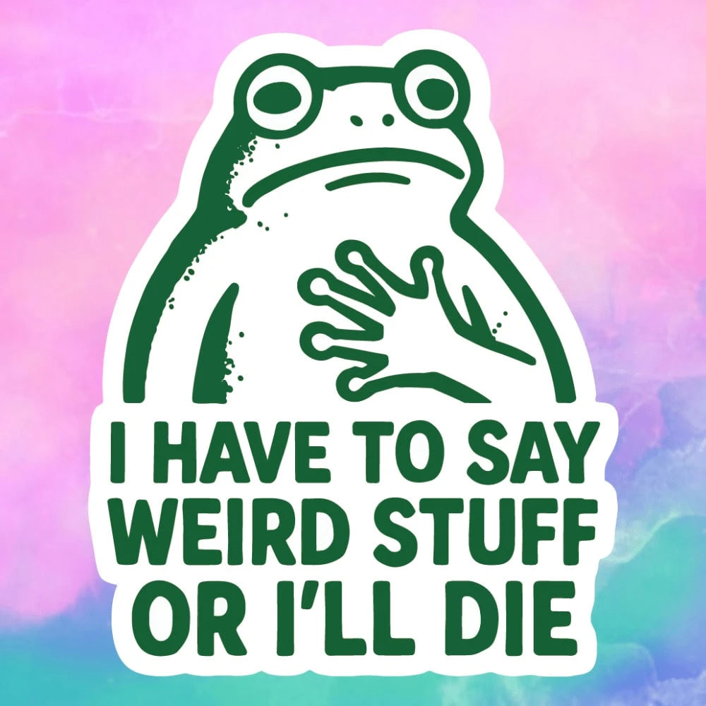 1/2/5 Pcs Talkative Frog "I HAVE To SAY WEIRD STUFF OR I' DIE" Vinyl Sticker- Durable Matte Finish, Self-Adhesive Bumper Sticker, Suitable For Cars, Windows, Laptops, Trucks, Water Bottles- Versatil