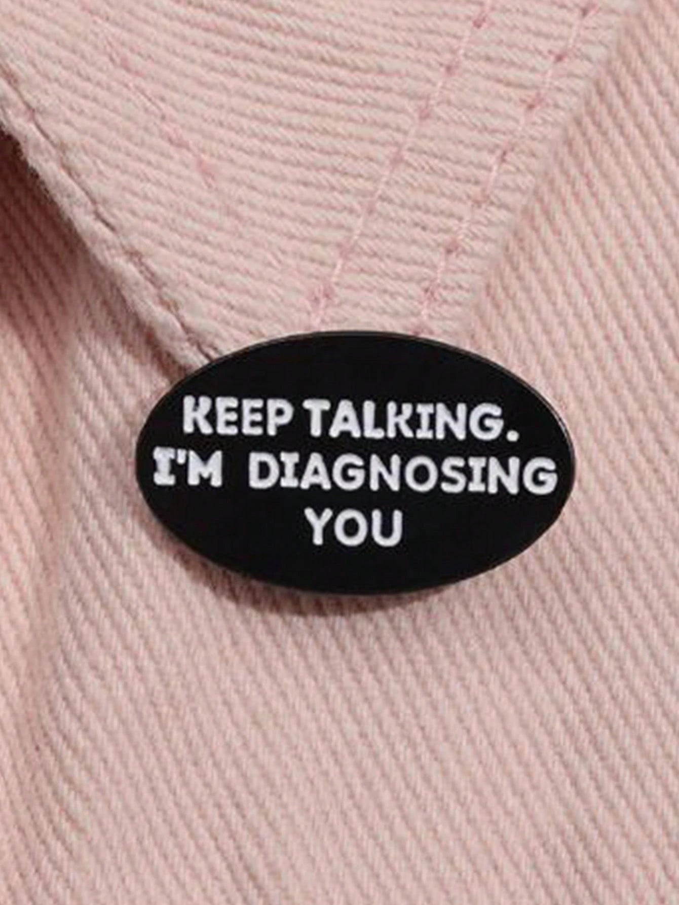 1 Piece Of Creative Brooch Keep Talking I Am Diagnosing You Badge Accessories Psychology Gift Clothing Letters Cute Zinc Alloy Dress Accessories Pin For Clothes Bag Charm School Office Accessories Shi