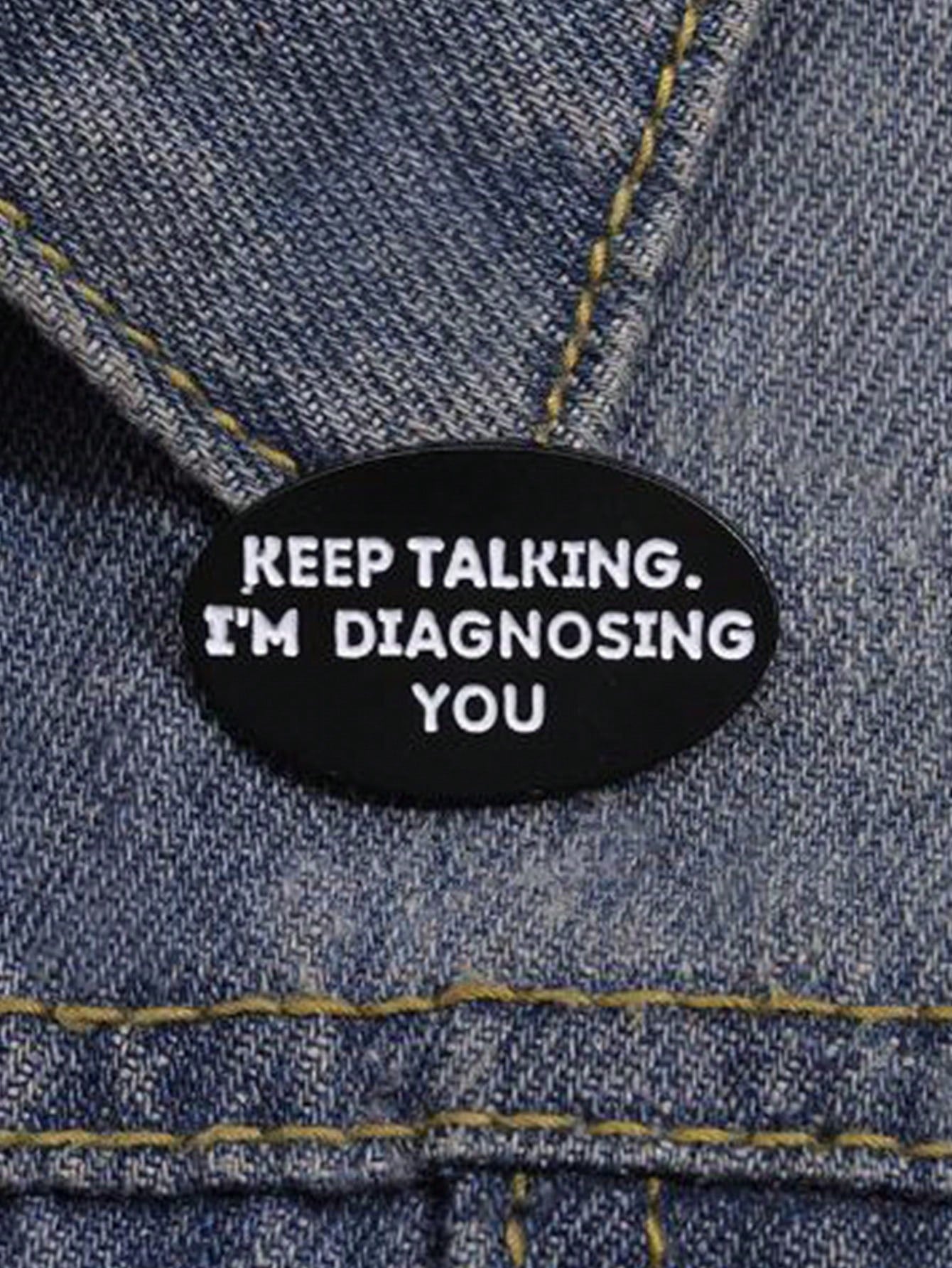 1 Piece Of Creative Brooch Keep Talking I Am Diagnosing You Badge Accessories Psychology Gift Clothing Letters Cute Zinc Alloy Dress Accessories Pin For Clothes Bag Charm School Office Accessories Shi