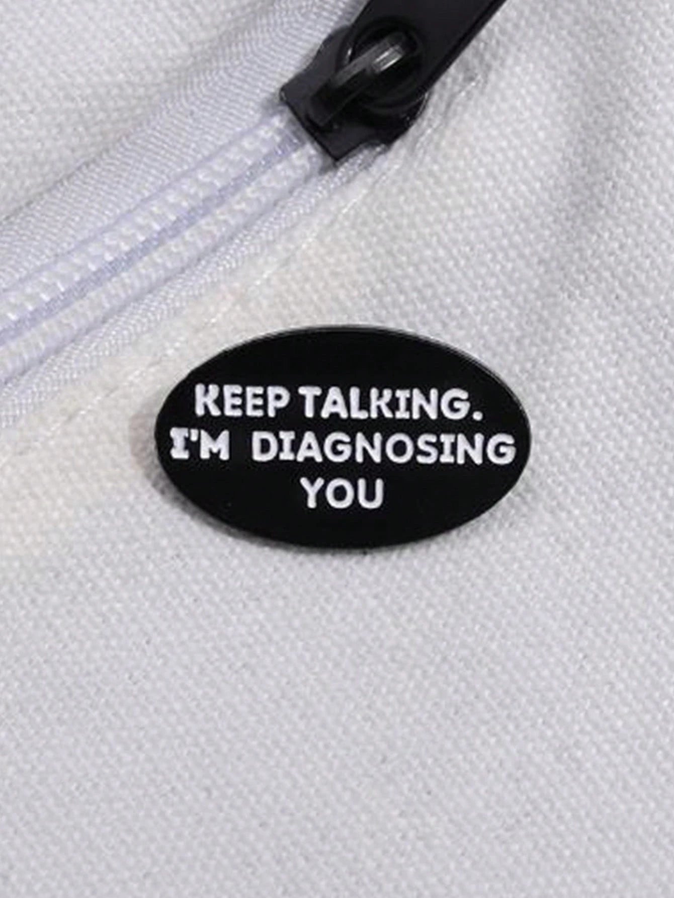 1 Piece Of Creative Brooch Keep Talking I Am Diagnosing You Badge Accessories Psychology Gift Clothing Letters Cute Zinc Alloy Dress Accessories Pin For Clothes Bag Charm School Office Accessories Shi