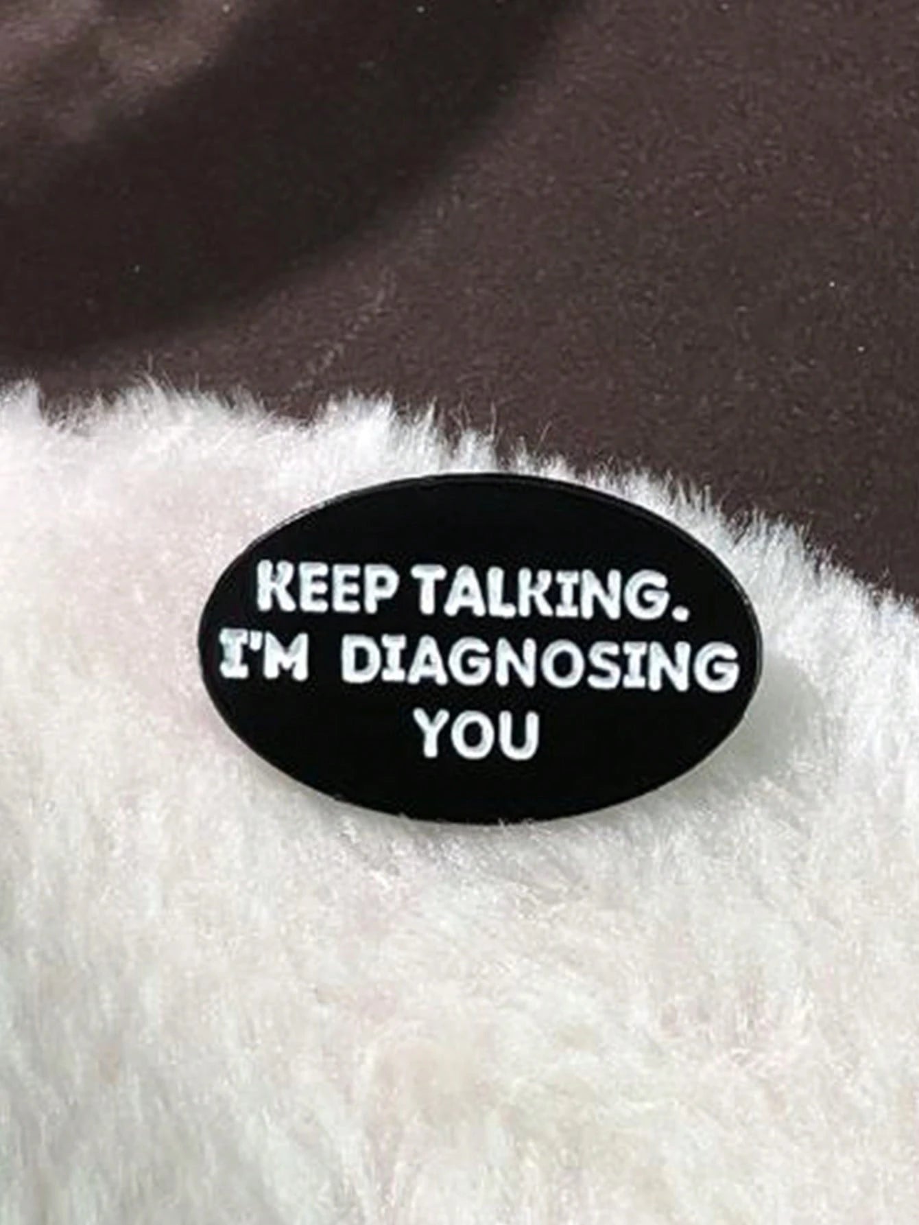 1 Piece Of Creative Brooch Keep Talking I Am Diagnosing You Badge Accessories Psychology Gift Clothing Letters Cute Zinc Alloy Dress Accessories Pin For Clothes Bag Charm School Office Accessories Shi
