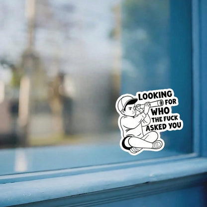 1pc Funny Vinyl Sticker "Who Asked You", Suitable For Car, Helmet, Water Bottle, Adult Humor Car Sticker Gift