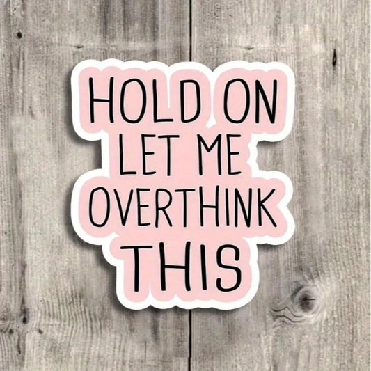 3 Inch "Wait, Let Me Think About It" Funny Quote Sticker- Perfect For Laptops, Water Bottles, Notebooks And Workspaces| Great For Overthinkers, Humor Lovers And Sarcasm Enthusiasts| Ideal Gift For