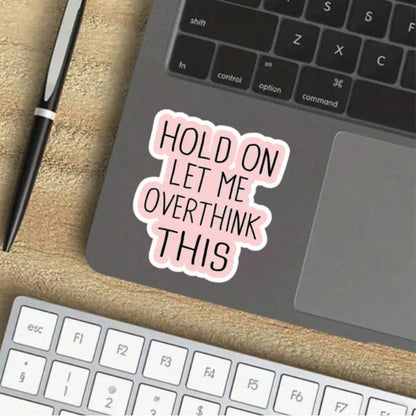 3 Inch "Wait, Let Me Think About It" Funny Quote Sticker- Perfect For Laptops, Water Bottles, Notebooks And Workspaces| Great For Overthinkers, Humor Lovers And Sarcasm Enthusiasts| Ideal Gift For