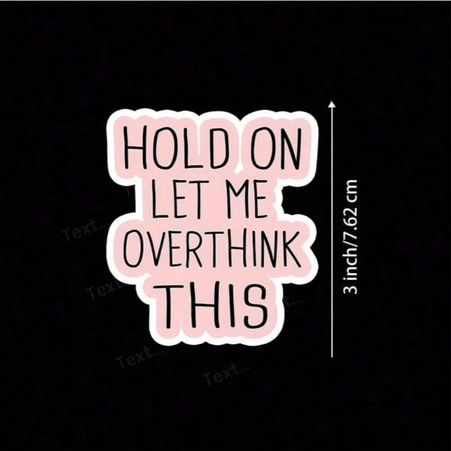 3 Inch "Wait, Let Me Think About It" Funny Quote Sticker- Perfect For Laptops, Water Bottles, Notebooks And Workspaces| Great For Overthinkers, Humor Lovers And Sarcasm Enthusiasts| Ideal Gift For