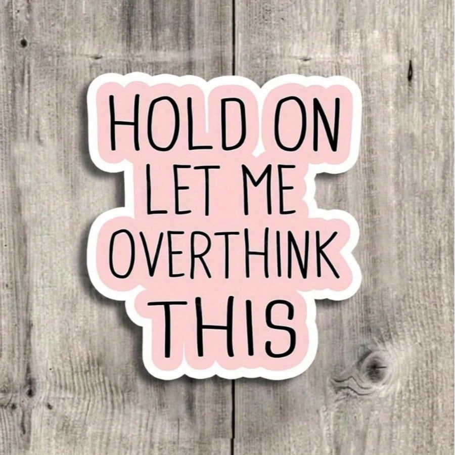3 Inch "Wait, Let Me Think About It" Funny Quote Sticker- Perfect For Laptops, Water Bottles, Notebooks And Workspaces| Great For Overthinkers, Humor Lovers And Sarcasm Enthusiasts| Ideal Gift For
