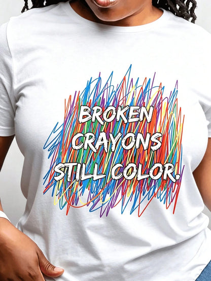 Broken Crayons Still Color Women's-Shirt Casual Short Sleeve-Shirt Everyday Outdoors Tee Suitable Any Occasion Birthday All S