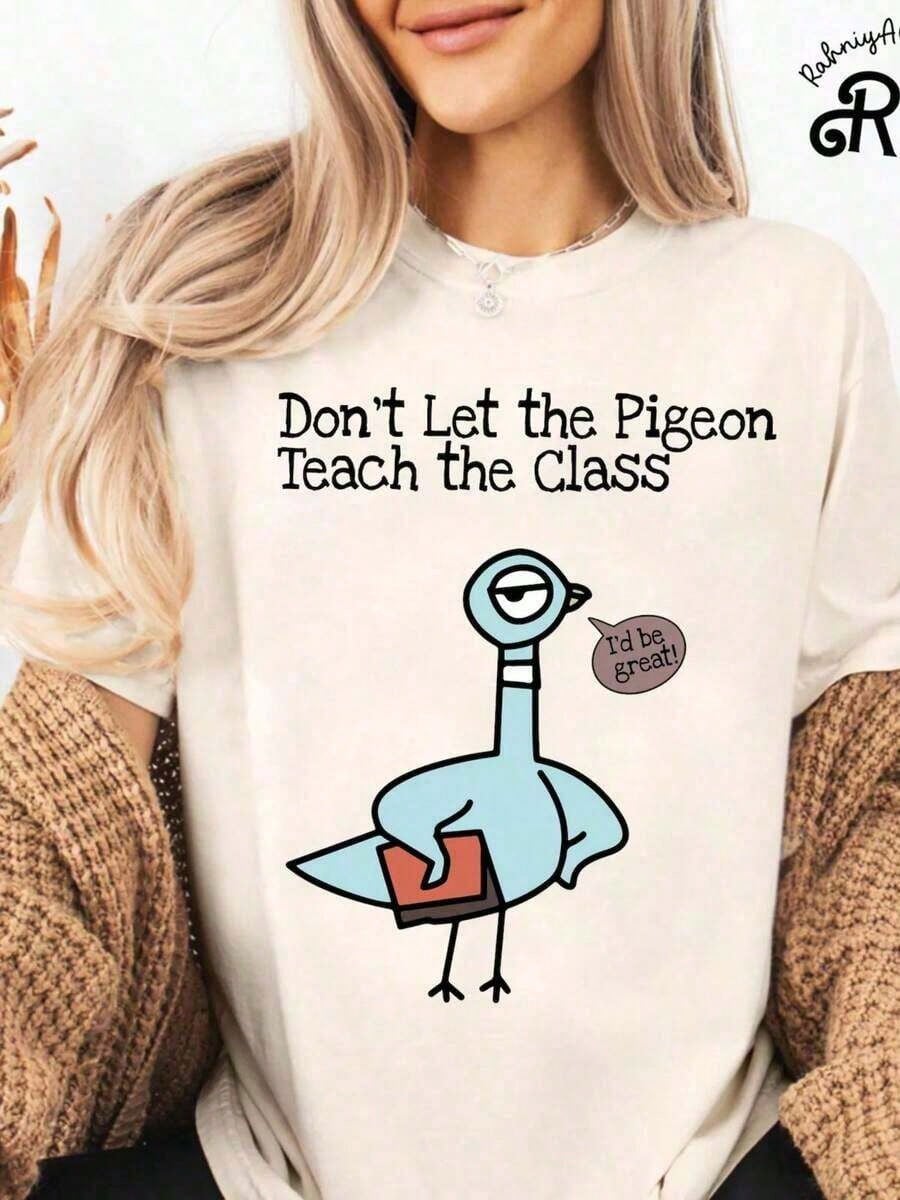 Don't Let The Pigeon Teach The Class Shirt, Funny Pigeon Teacher Sweatshirt, Kindergarten Teacher Gift,Back To School Shirt,Gift For Teacher