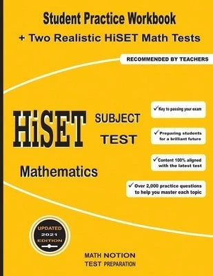 HiSET Subject Test Mathematics: Student Practice Workbook + Two Realistic HiSET Math Tests (Paperback) By Michael Smith