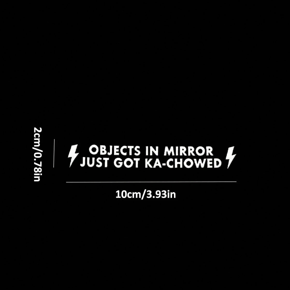 "OBJECTS IN MIRROR JUST GOT KA-CHOWED" Rearview Mirror Stickers-Durable Plastic, Automotive Mirror Waterproof Coating Stickers, Automotive Parts