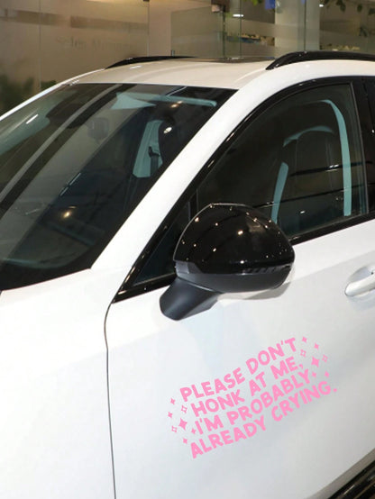 Please Don't Honk At Me I'm Probably Already Crying Decal/ Funny Bumper Sticker/ Car Accessories/ Cute Car Sticker
