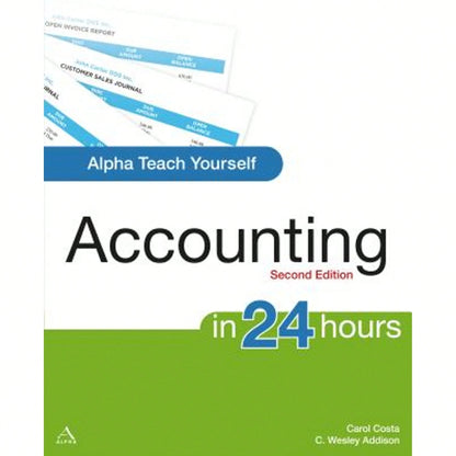 Pre-Owned Alpha Teach Yourself Accounting In 24 Hours (Paperback) By Carol Costa, C Wesley Addison