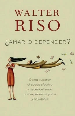 Pre-Owned Amar O Depender/ To Love Or Depend: Cómo Superar El Apego Afectivo Y Hacer Del Amor Una (Paperback) By Walter Riso
