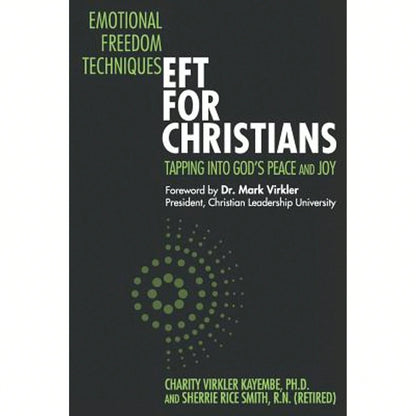 Pre-Owned Emotional Freedom Techniques-EFT For Christians: Tapping Into God's Peace And Joy (Paperback) By Sherrie Rice Smith, Charity Virkler Kayembe