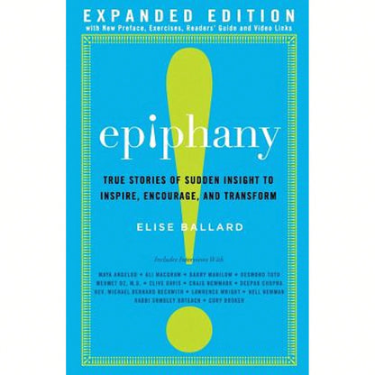 Pre-Owned Epiphany: True Stories Of Sudden Insight To Inspire, Encourage And Transform, Expanded (Paperback) By Elise Ballard