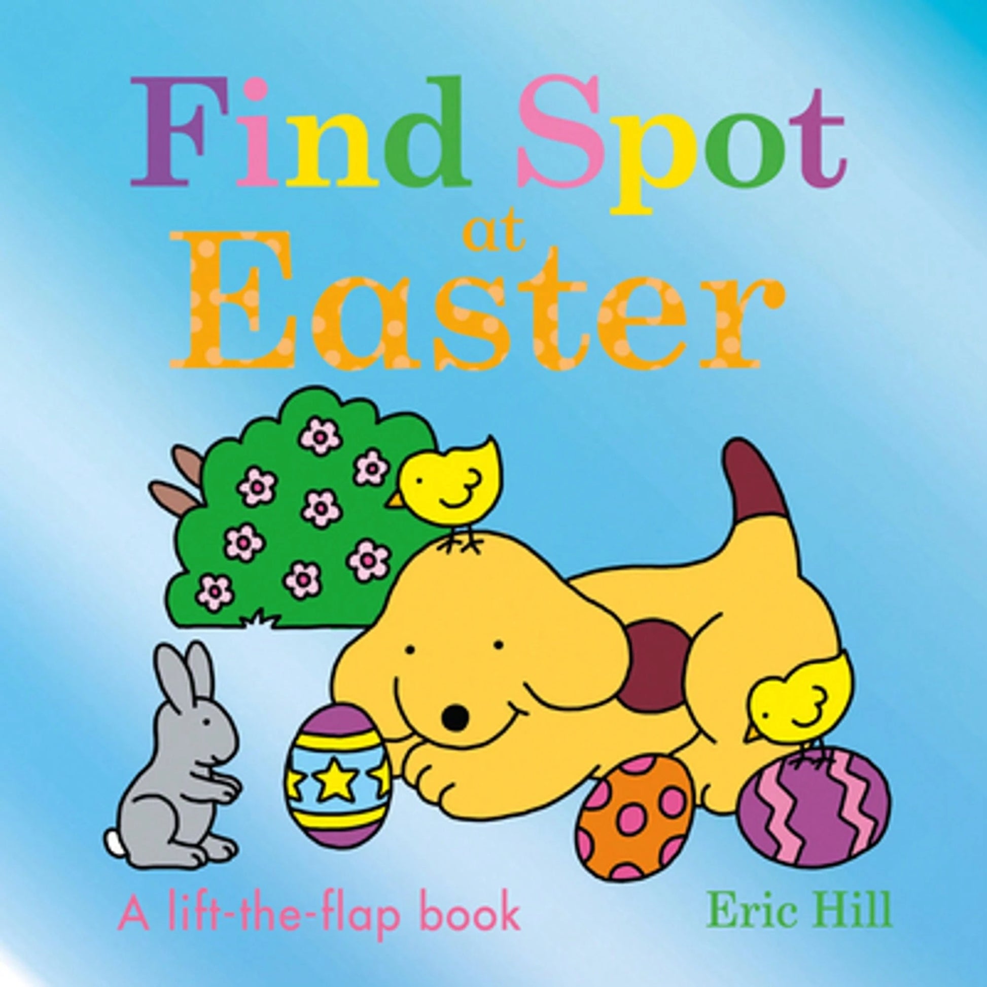 Pre-Owned Find Spot At Easter: A Lift-The-Flap Book (Hardcover) By Eric Hill