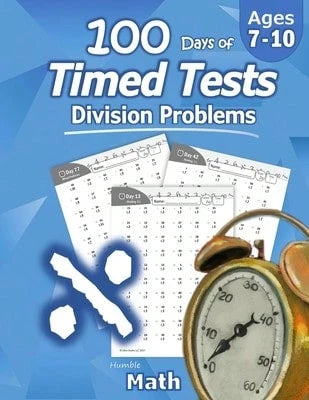 Pre-Owned Humble Math- 100 Days Of Timed Tests: Division: Ages 8-10, Math Drills, Digits 0-12, (Paperback) By Humble Math
