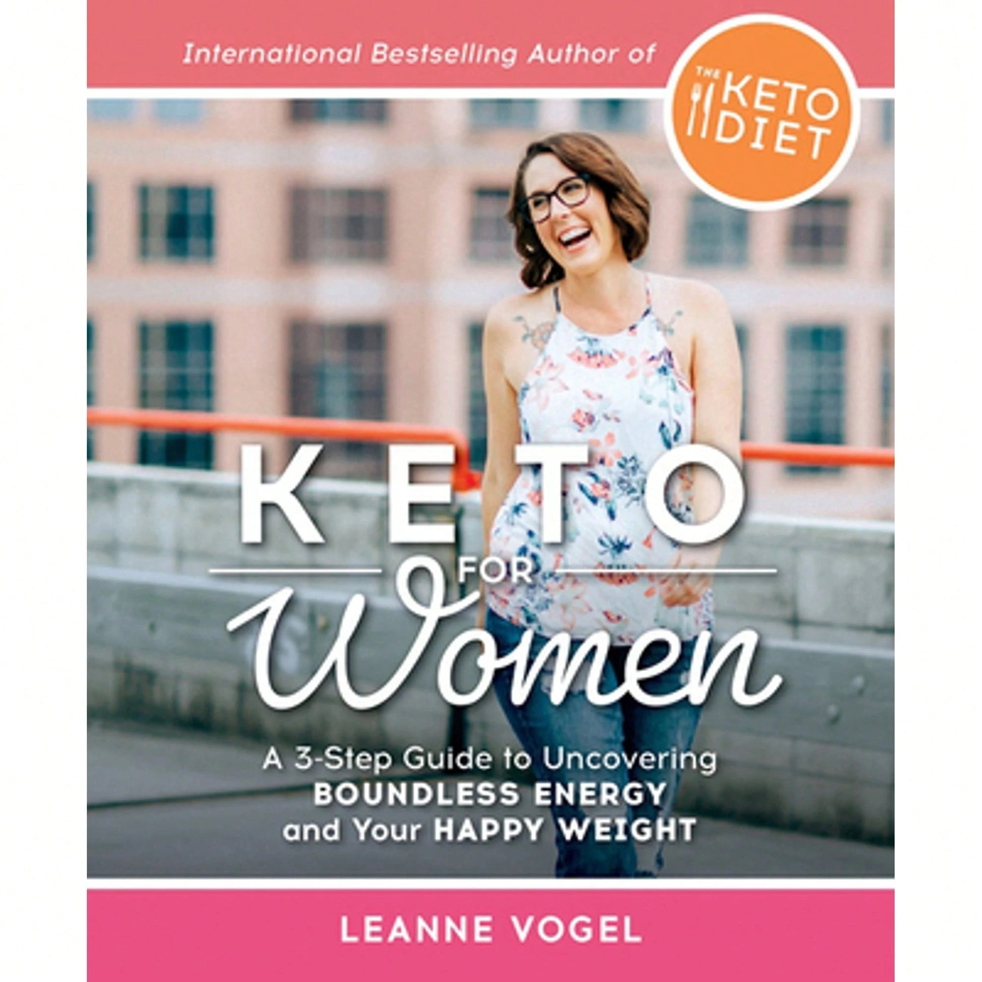 Pre-Owned Keto For Women: A 3-Step Guide To Uncovering Boundless Energy And Your Happy Weight (Paperback) By Leanne Vogel