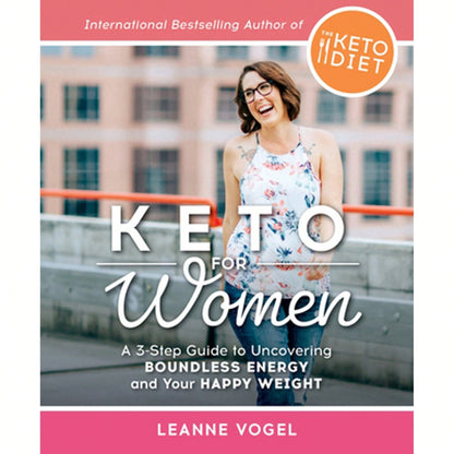 Pre-Owned Keto For Women: A 3-Step Guide To Uncovering Boundless Energy And Your Happy Weight (Paperback) By Leanne Vogel