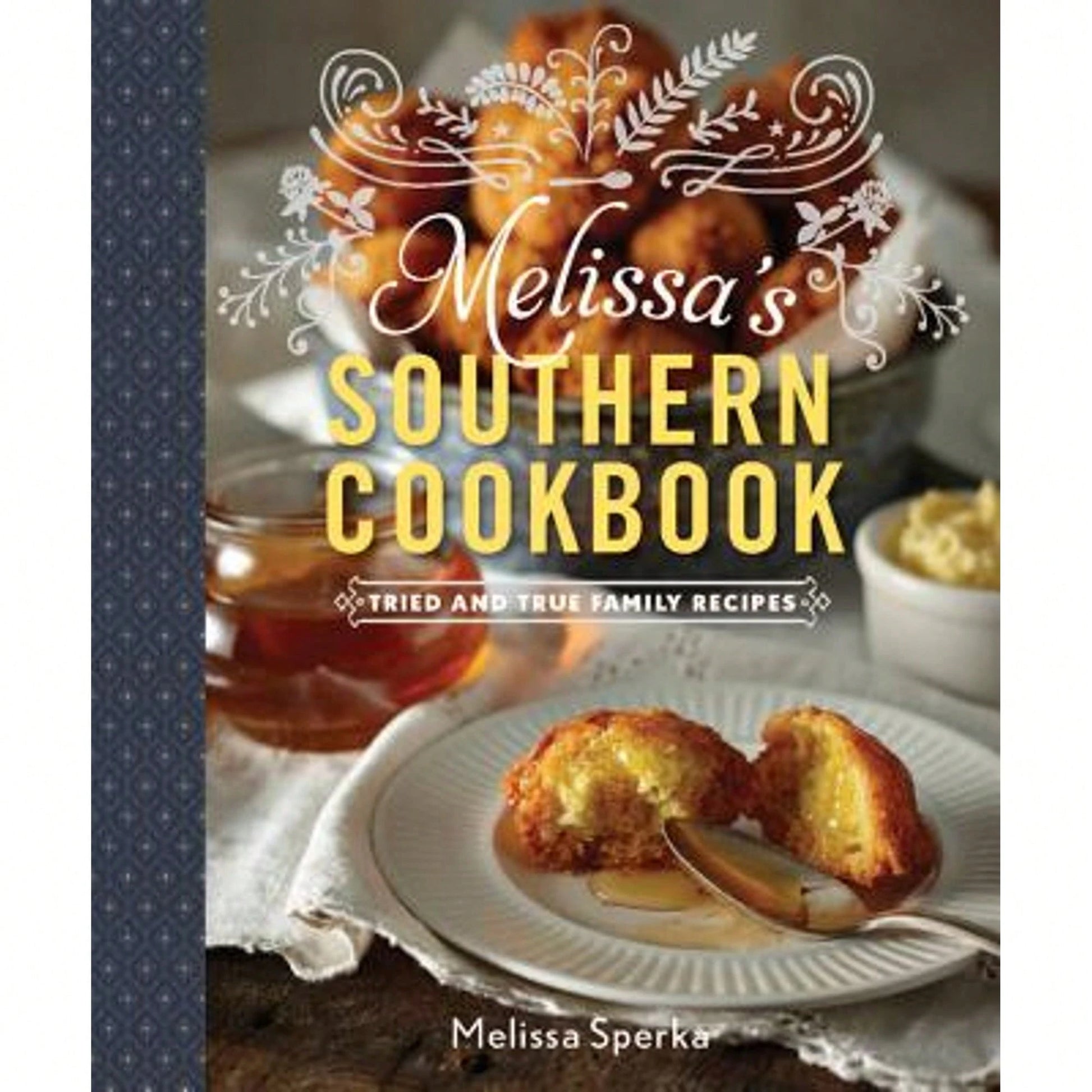 Pre-Owned Melissa's Southern Cookbook: Tried-And-True Family Recipes (Hardcover) By Melissa Sperka