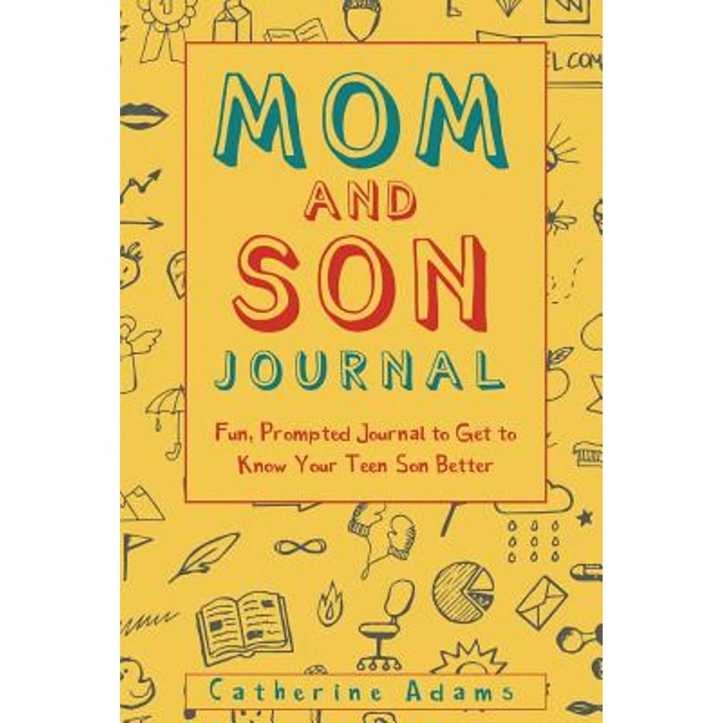 Pre-Owned Mom And Son Journal: Fun, Prompted Journal To Get To Know Your Teen Son Better (Paperback) By Catherine Adams