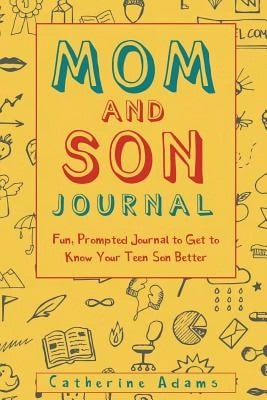 Pre-Owned Mom And Son Journal: Fun, Prompted Journal To Get To Know Your Teen Son Better (Paperback) By Catherine Adams