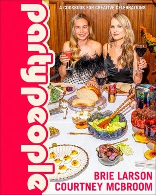 Pre-Owned Party People: A Cookbook For Creative Celebrations (Hardcover) By Brie Larson, Courtney McBroom