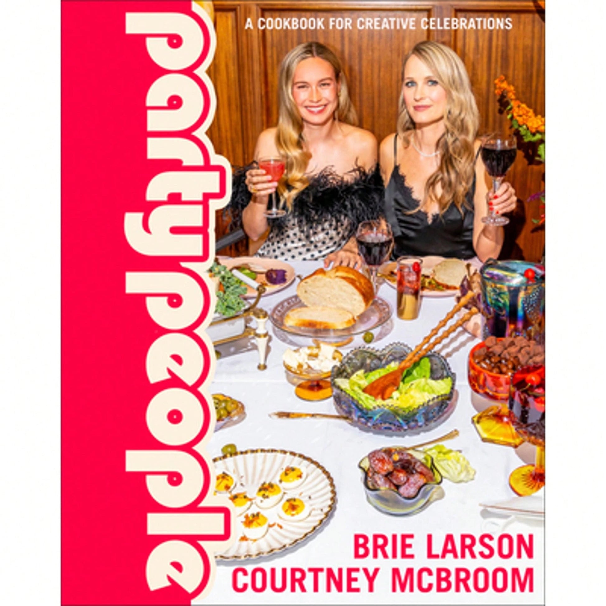 Pre-Owned Party People: A Cookbook For Creative Celebrations (Hardcover) By Brie Larson, Courtney McBroom