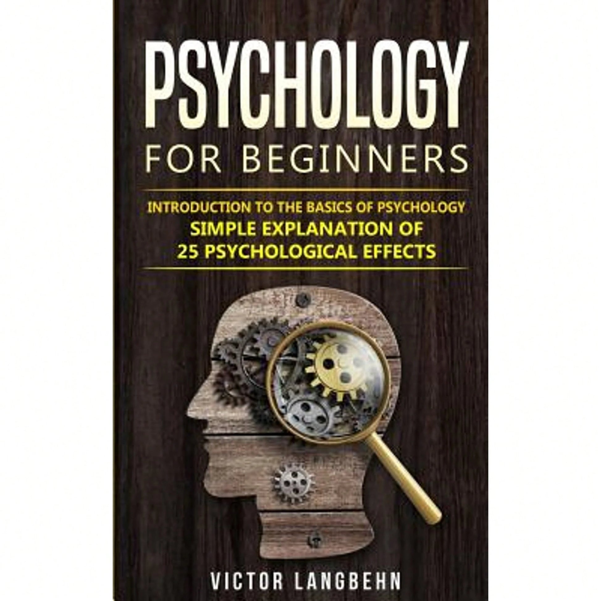 Pre-Owned Psychology For Beginners: Introduction To The Basics Of Psychology- Simple Explanation Of (Paperback) By Victor Langbehn