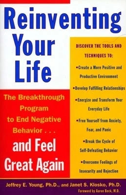 Pre-Owned Reinventing Your Life: How To Break Free From Negative Life Patterns And Feel Good Again (Paperback) By Jeffrey E Young, Janet S Klosko, Aaron T Beck