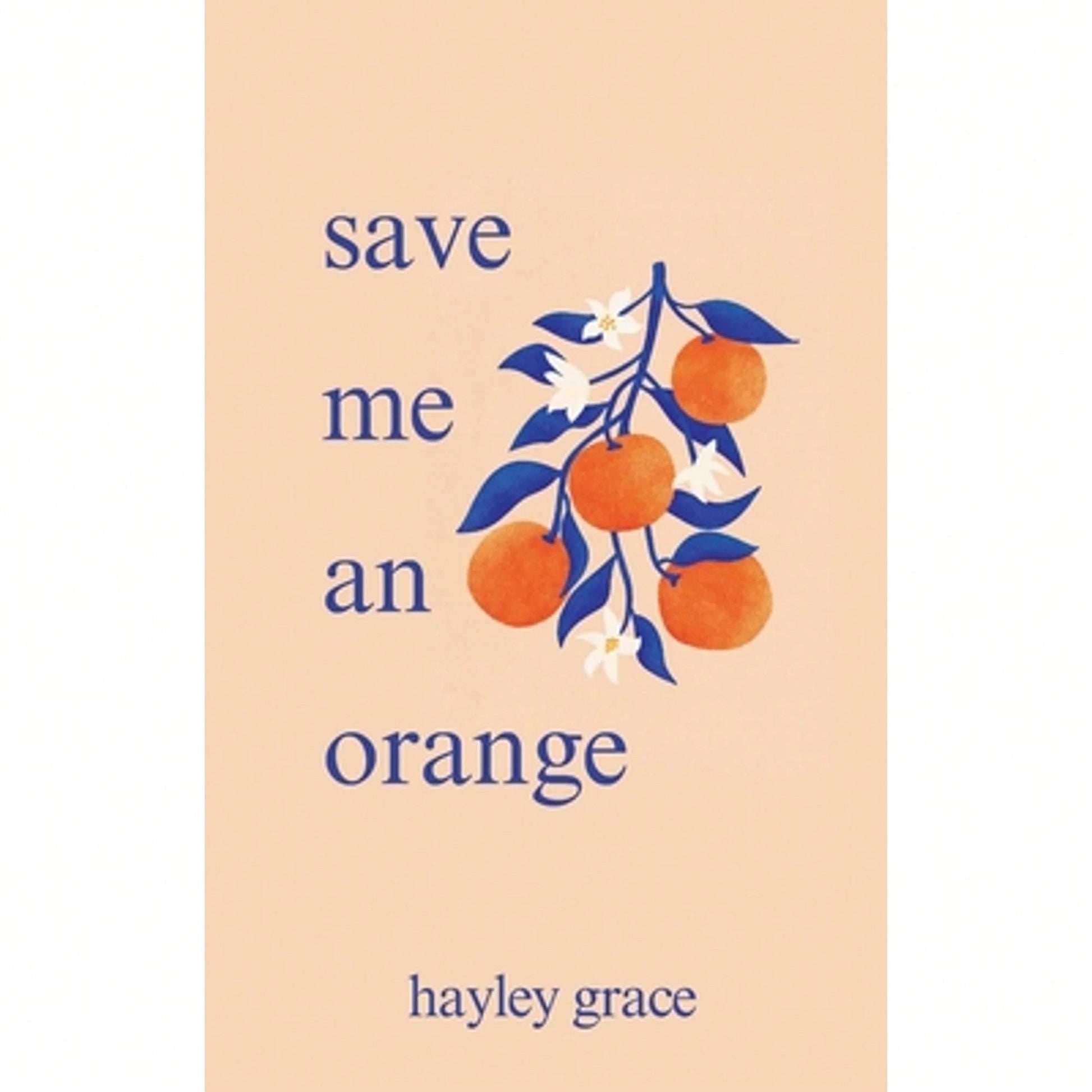 Pre-Owned Save Me An Orange (Paperback) By Hayley Grace