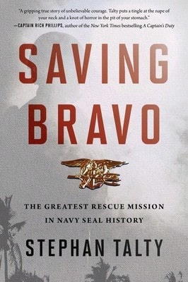 Pre-Owned Saving Bravo: The Greatest Rescue Mission In Navy SEAL History (Paperback) By Stephan Talty