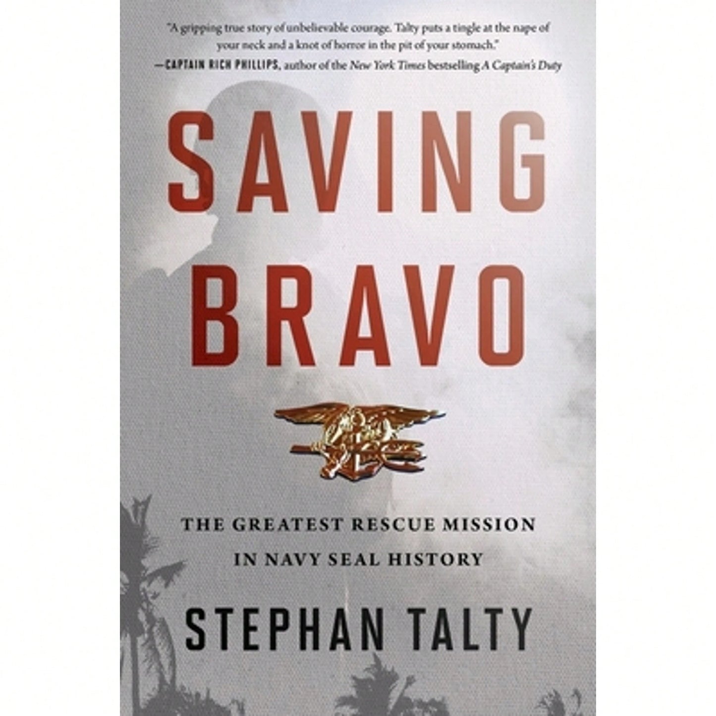Pre-Owned Saving Bravo: The Greatest Rescue Mission In Navy SEAL History (Paperback) By Stephan Talty