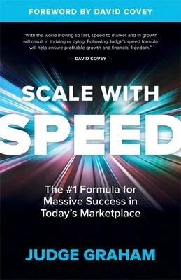 Pre-Owned Scale With Speed: The #1 Formula For Massive Success In Today's Marketplace (Paperback) By Judge Graham