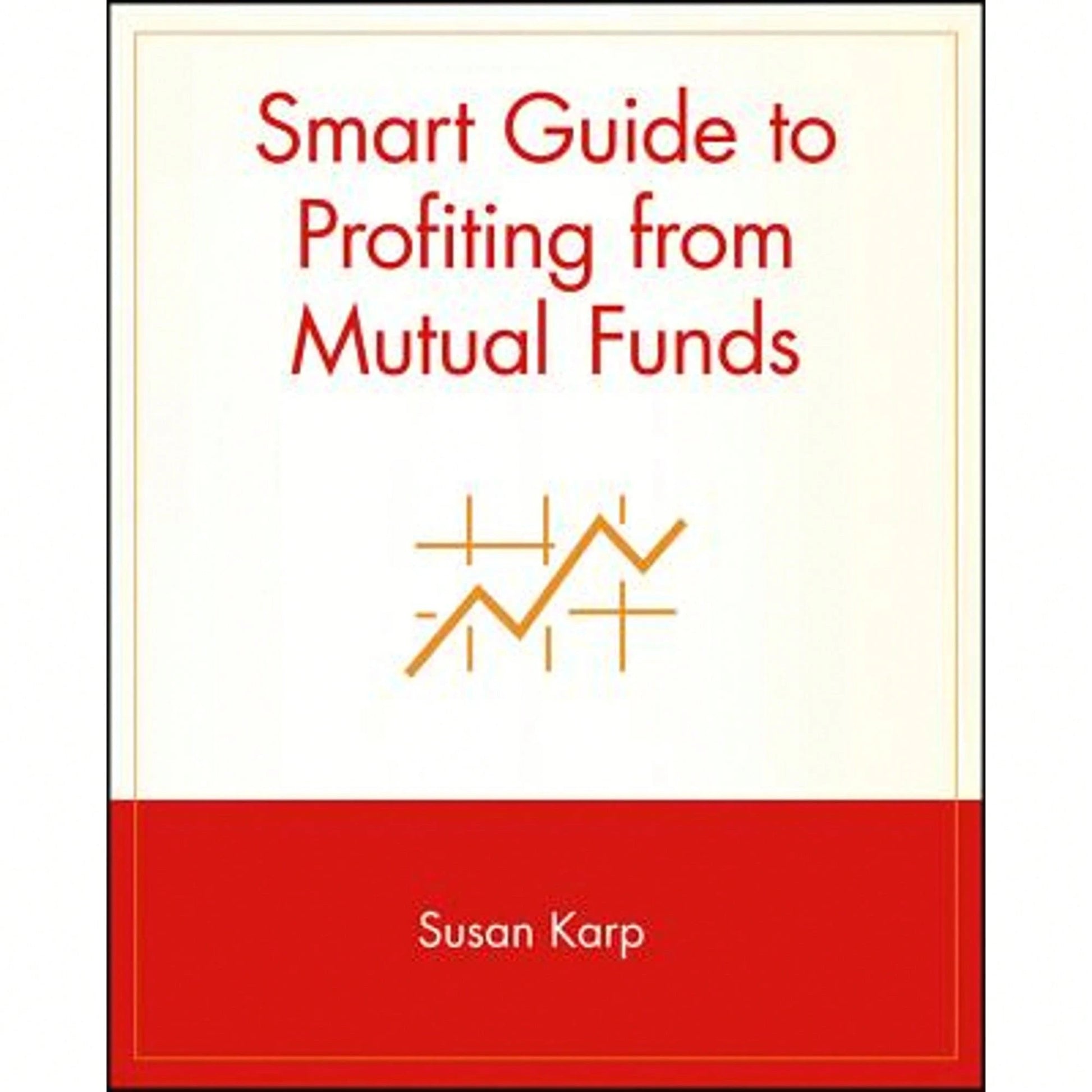 Pre-Owned Smart Guide To Profiting From Mutual Funds (Paperback) By Susan Karp