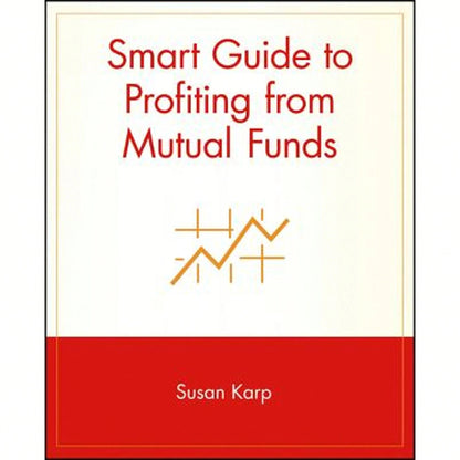 Pre-Owned Smart Guide To Profiting From Mutual Funds (Paperback) By Susan Karp