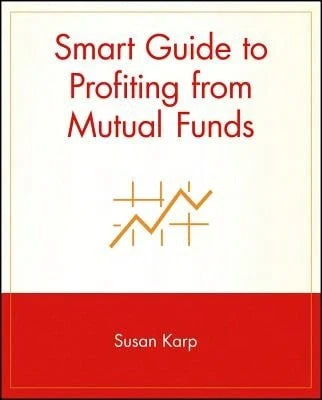 Pre-Owned Smart Guide To Profiting From Mutual Funds (Paperback) By Susan Karp