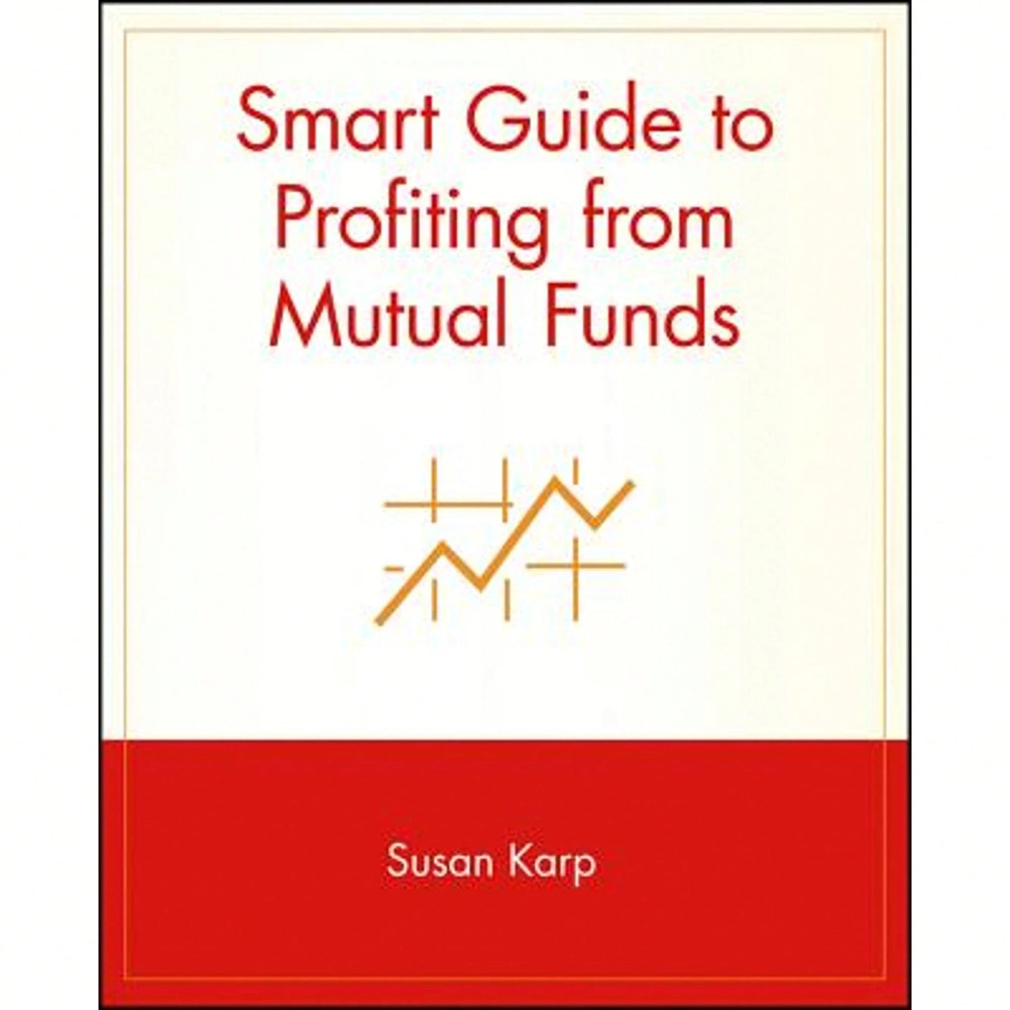 Pre-Owned Smart Guide To Profiting From Mutual Funds (Paperback) By Susan Karp