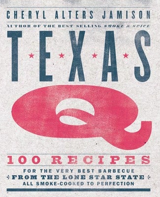 Pre-Owned Texas Q: 100 Recipes For The Very Best Barbecue From The Lone Star State, All Smoke-Cooked (Paperback) By Cheryl Jamison