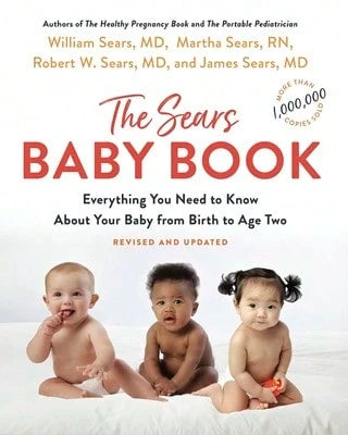 Pre-Owned The Baby Book: Everything You Need To Know About Your Baby From Birth To Age Two (Paperback) By William Sears, Robert W Sears, Martha Sears