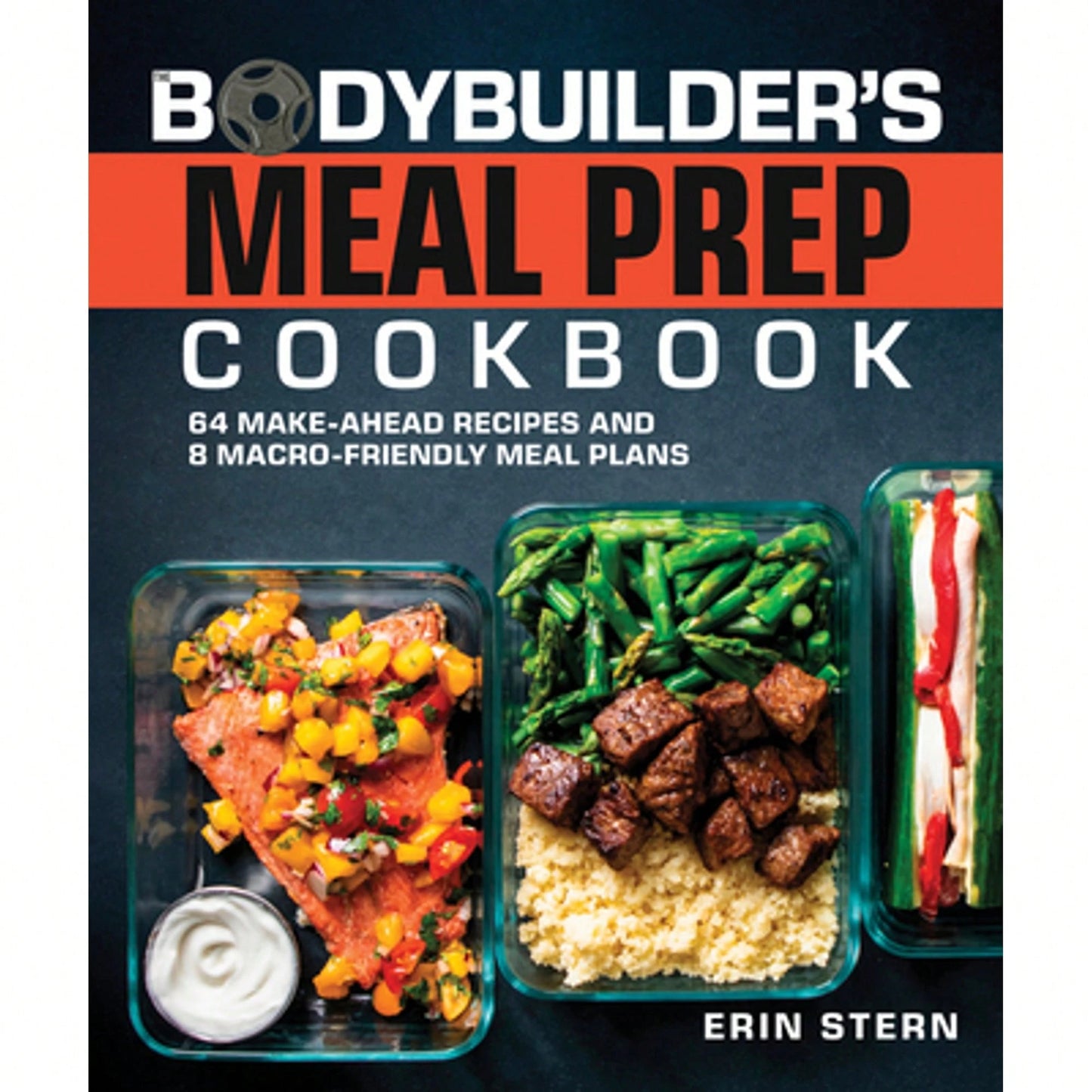 Pre-Owned The Bodybuilder's Meal Prep Cookbook: 64 Make-Ahead Recipes And 8 Macro-Friendly Meal (Paperback) By Erin Stern