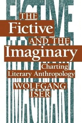 Pre-Owned The Fictive And The Imaginary: Charting Literary Anthropology (Paperback) By Professor Wolfgang Iser