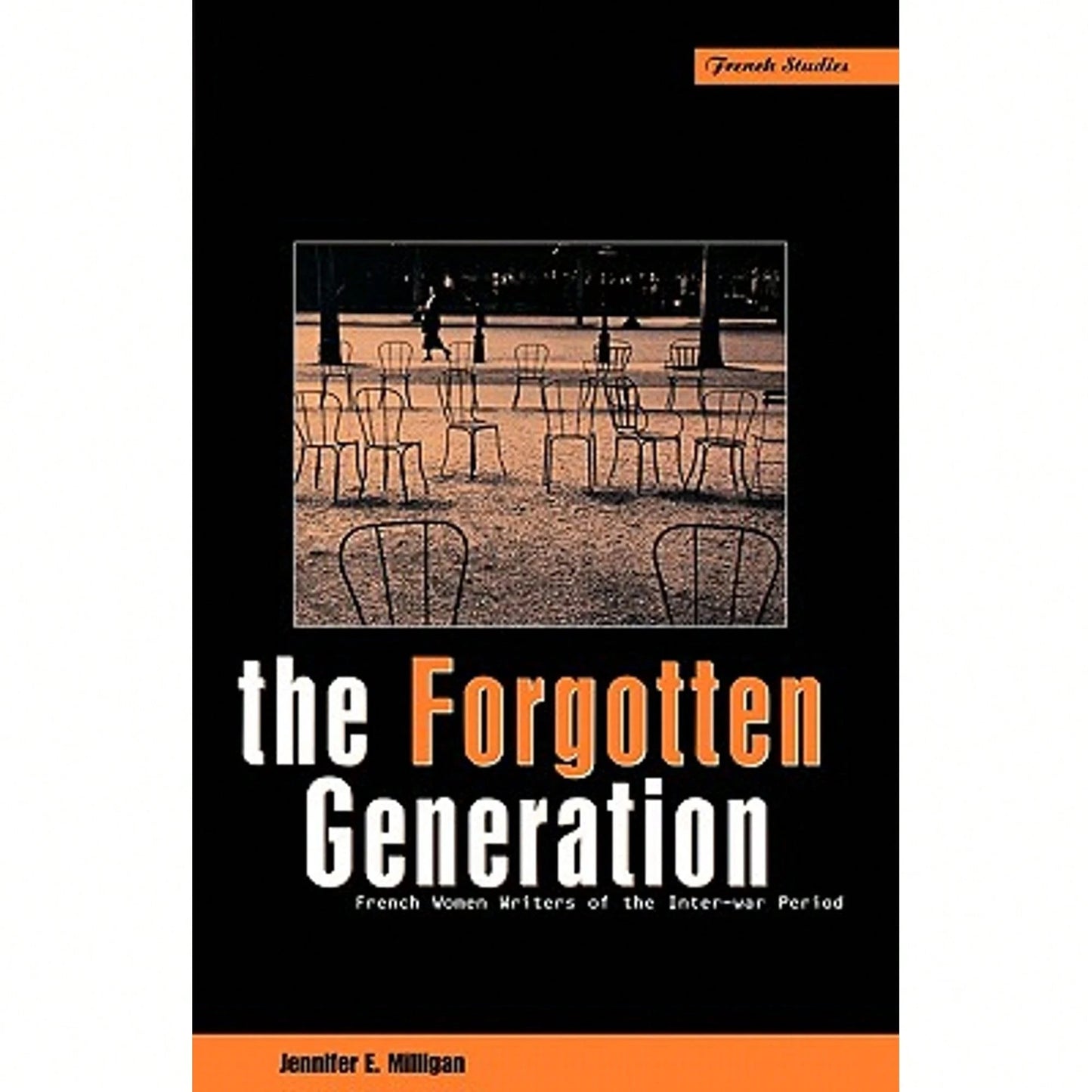 Pre-Owned The Forgotten Generation: French Women Writers Of The Inter-War Period (Paperback) By Jennifer E Milligan