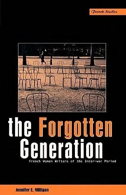 Pre-Owned The Forgotten Generation: French Women Writers Of The Inter-War Period (Paperback) By Jennifer E Milligan