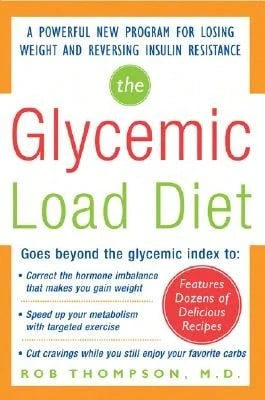 Pre-Owned The Glycemic-Load Diet: A Powerful New Program For Losing Weight And Reversing Insulin (Paperback) By Rob Thompson