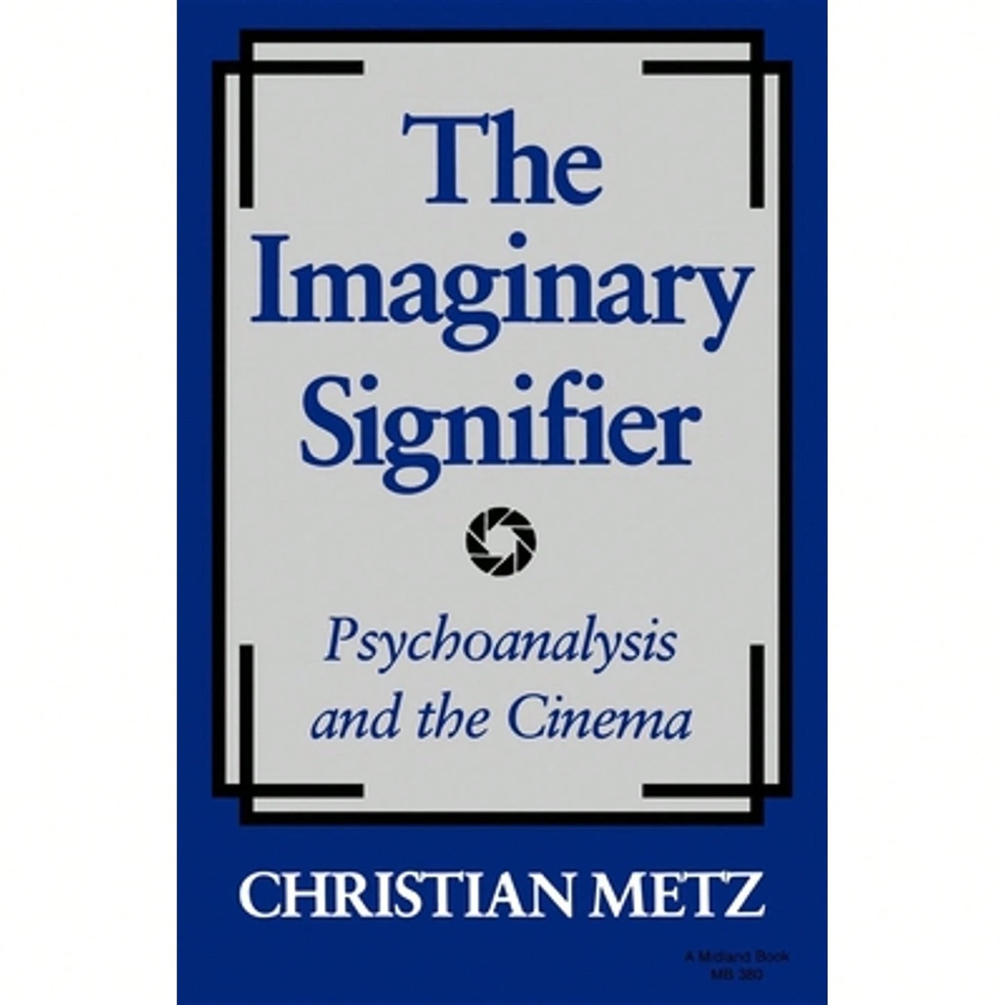 Pre-Owned The Imaginary Signifier: Psychoanalysis And The Cinema (Paperback) By Chriatian Metz, Christian Metz, Annwyl Williams