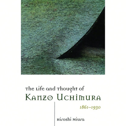 Pre-Owned The Life And Thought Of Kanzo Uchimura, 1861-1930 (Paperback) By Hiroshi Miura